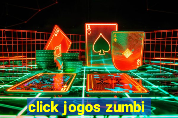 click jogos zumbi